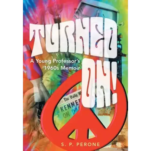 Turned On!: A Young Professor's 1960s Memoir