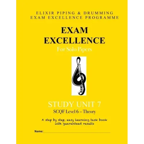 Exam Excellence for Solo Pipers: Study Unit 7