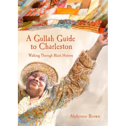 A Gullah Guide to Charleston: Walking Through Black History