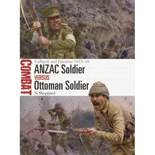 Anzac Soldier Vs Ottoman Soldier: Gallipoli and Palestine 1915-18