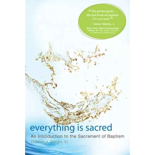 Everything Is Sacred: An Introduction to the Sacrament of Baptism