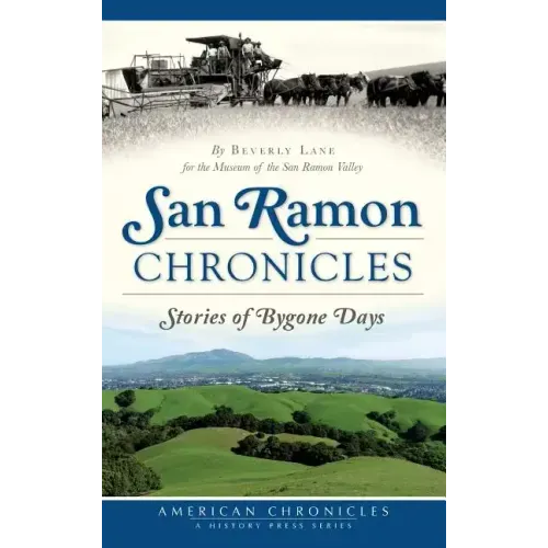 San Ramon Chronicles: Stories of Bygone Days