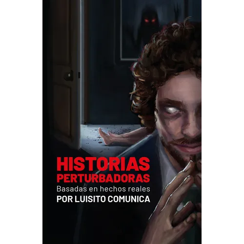 Historias Perturbadoras. Basadas En Hechos Reales/ Disturbing Stories. Based on True Events