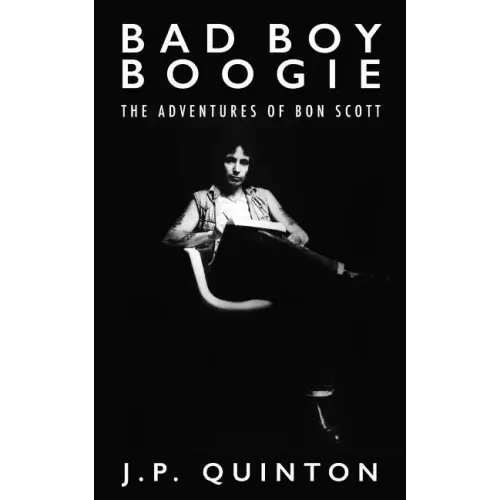 Bad Boy Boogie: The Adventures of Bon Scott