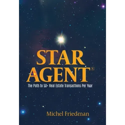 Star Agent: The Path to 50+ Real Estate Transactions Per Year