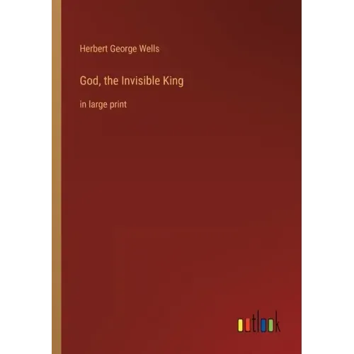 God, the Invisible King: in large print