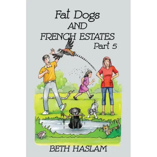 Fat Dogs and French Estates, Part 5