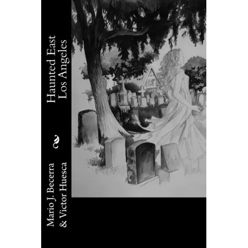 Haunted East Los Angeles