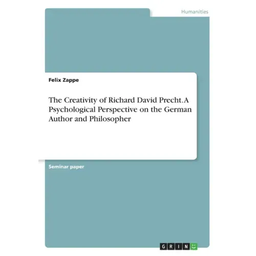The Creativity of Richard David Precht. A Psychological Perspective on the German Author and Philosopher