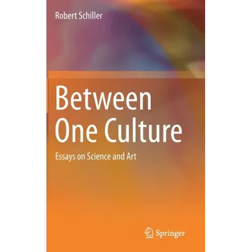 Between One Culture: Essays on Science and Art