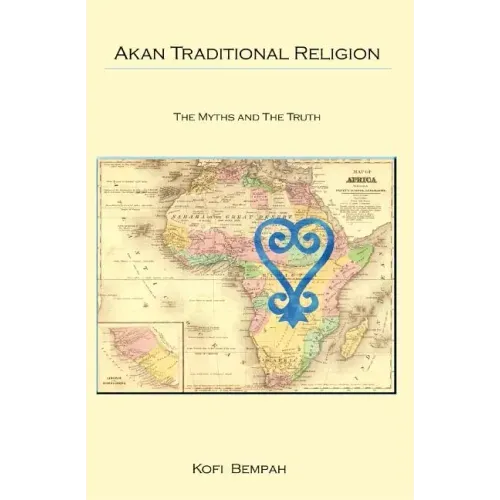 Akan Traditional Religion: The Truth and the Myths