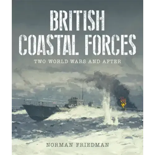 British Coastal Forces: Two World Wars and After