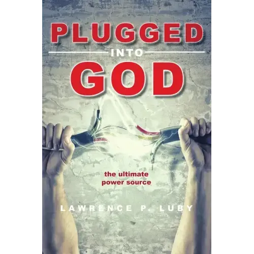 Plugged into God - the ultimate power source