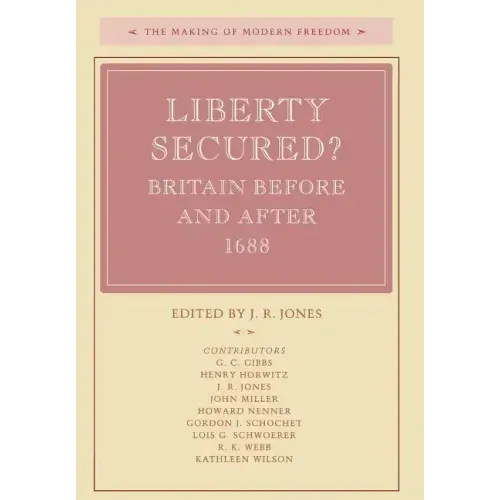 Liberty Secured?: Britain Before and After 1688