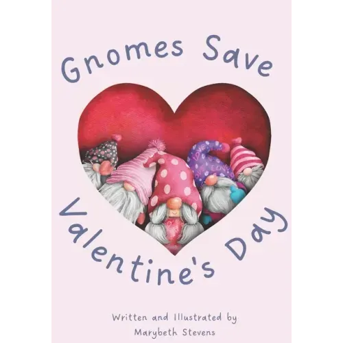Gnomes Save Valentine's Day!