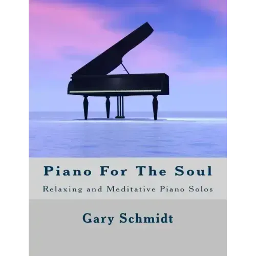 Piano for the Soul: Relaxing and Meditative Piano Solos