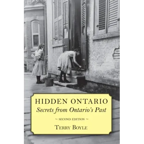 Hidden Ontario: Secrets from Ontario's Past