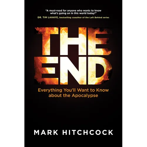 The End: Everything You'll Want to Know about the Apocalypse