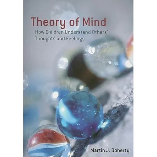 Theory of Mind: How Children Understand Others' Thoughts and Feelings