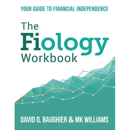 The Fiology Workbook: Your Guide to Financial Independence