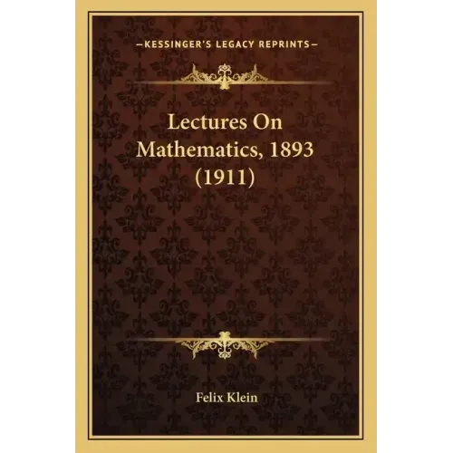 Lectures on Mathematics, 1893 (1911)