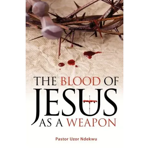 The Blood of Jesus as a Weapon