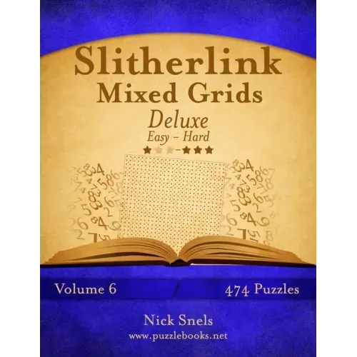 Slitherlink Mixed Grids Deluxe - Easy to Hard - Volume 6 - 474 Puzzles