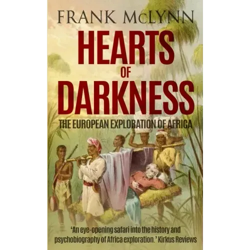 Hearts of Darkness: The European Exploration of Africa