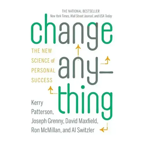 Change Anything: The New Science of Personal Success