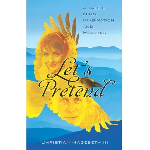 Let's Pretend: A Tale of Mind, Imagination, and Healing