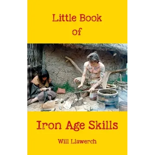 Little book of Iron Age Skills: Updated & reformatted