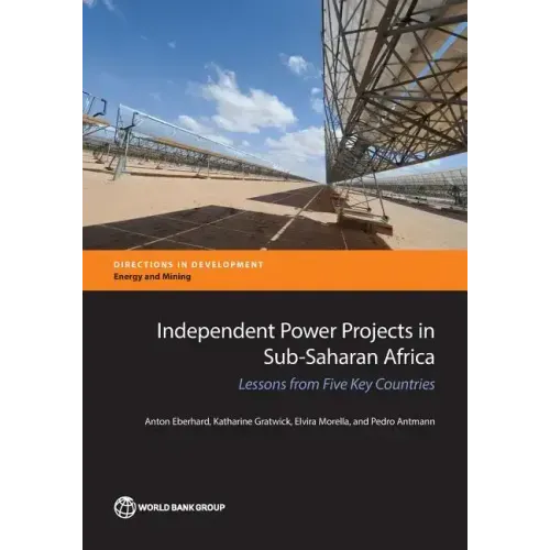 Independent Power Projects in Sub-Saharan Africa: Lessons from Five Key Countries