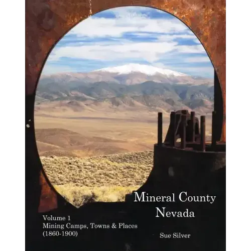 Mineral County Nevada: Mining Camps, Towns, & Places (1860-1900)