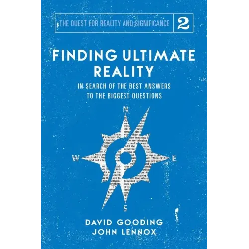 Finding Ultimate Reality: In Search of the Best Answers to the Biggest Questions