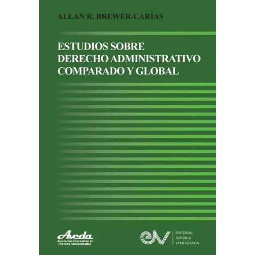 Estudios de Derecho Administrativo Comparado Y Global