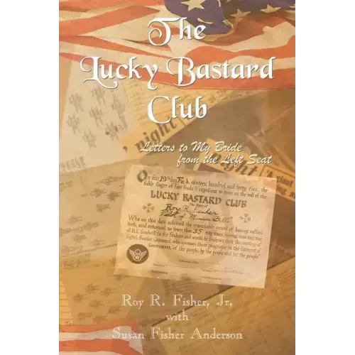 The Lucky Bastard Club: Letters to My Bride from the Left Seat