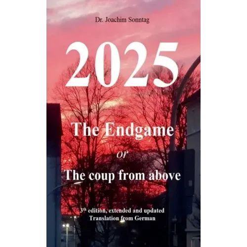 2025 - The endgame: or The coup from above