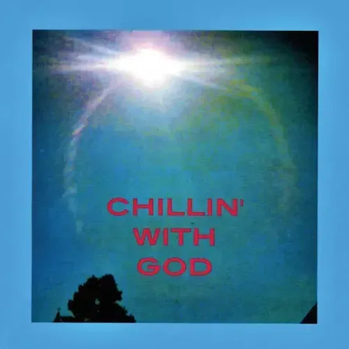 Chillin' with God