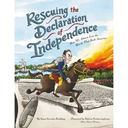 Rescuing the Declaration of Independence: How We Almost Lost the Words That Built America