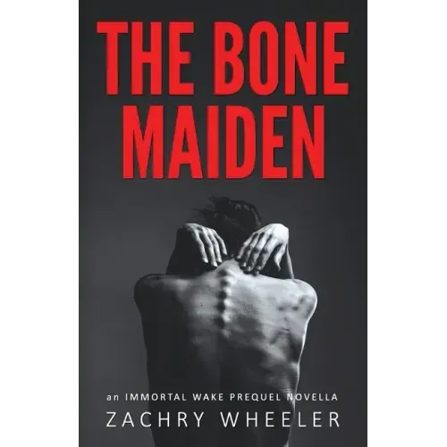 The Bone Maiden: An Immortal Wake Prequel Novella