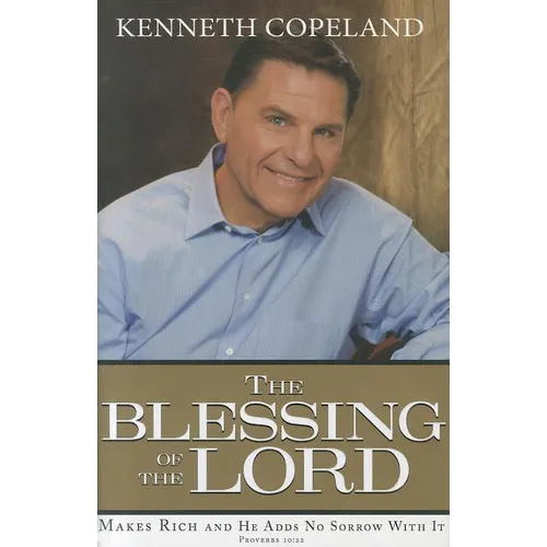 The Blessing of the Lord: Makes Rich and He Adds No Sorrow with It