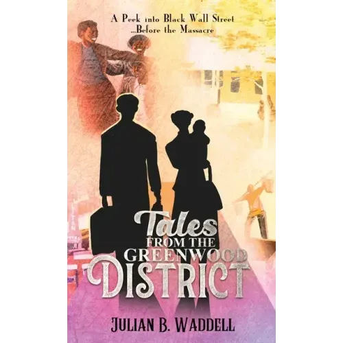 Tales From the Greenwood District: A Peek Into Black Wall Street ... Before the Tulsa Massacre