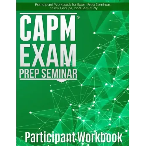 CAPM Exam Prep: Participant Workbook