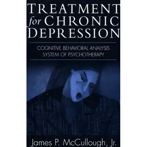 Treatment for Chronic Depression: Cognitive Behavioral Analysis System of Psychotherapy (CBASP)