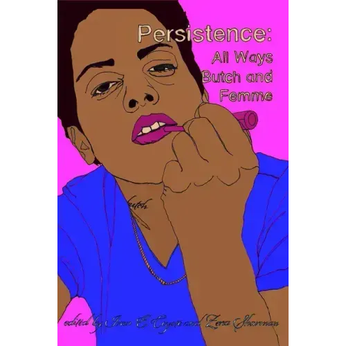 Persistence: All Ways Butch and Femme