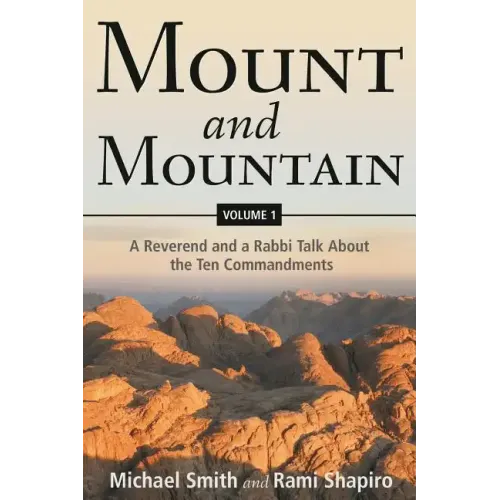 Mount and Mountain: A Reverend and a Rabbi Talk about the Ten Commandments