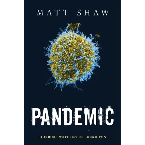 Pandemic: Horrors Written In Lockdown