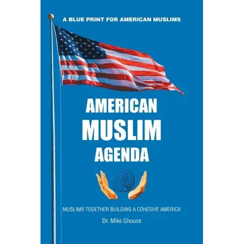 American Muslim Agenda: Muslims Together Building a Cohesive America