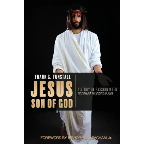 Jesus Son of God, A Study of Passion Week