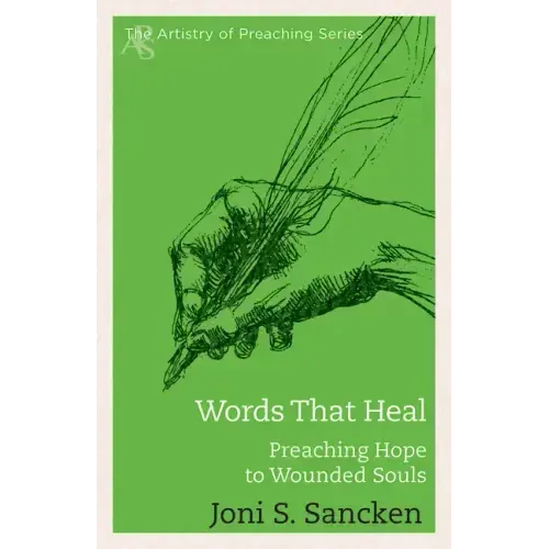 Words That Heal: Preaching Hope to Wounded Souls